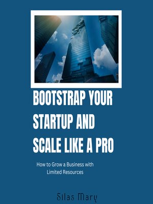 cover image of Bootstrap Your Startup and Scale Like a Pro